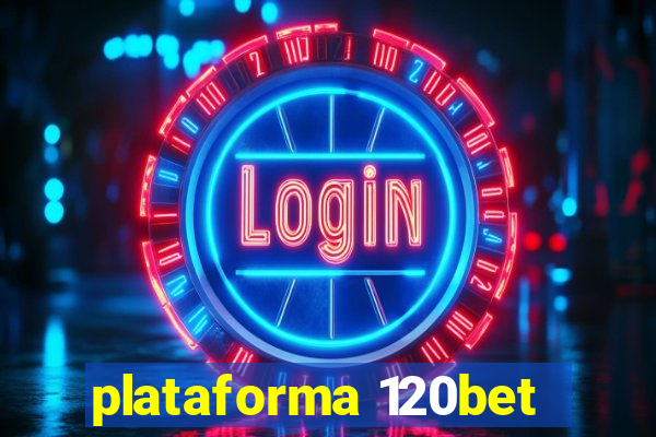 plataforma 120bet