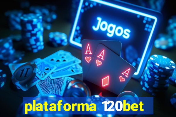 plataforma 120bet