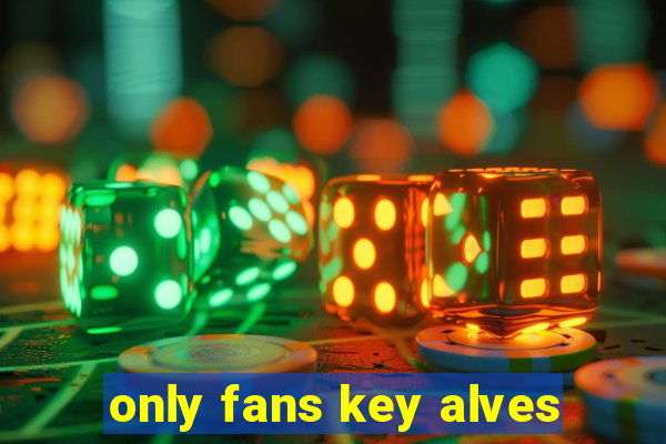 only fans key alves