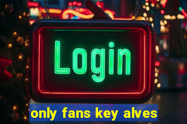 only fans key alves