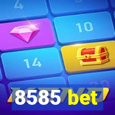 8585 bet
