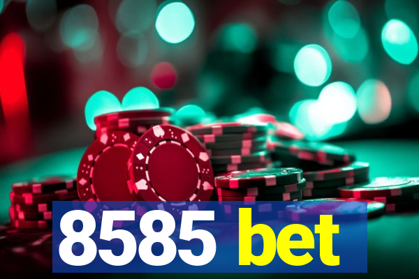 8585 bet