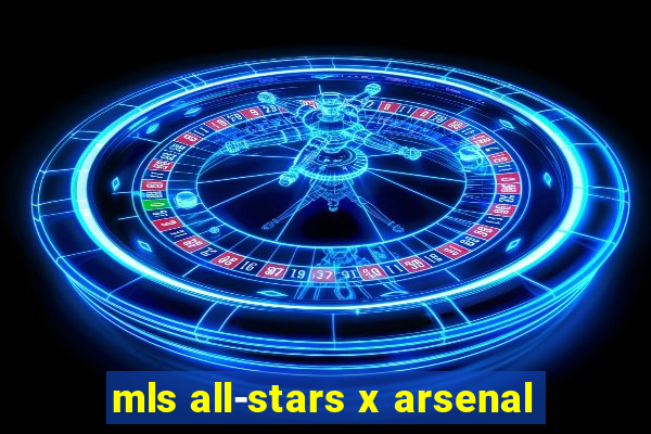 mls all-stars x arsenal
