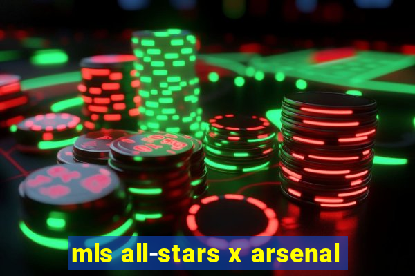 mls all-stars x arsenal
