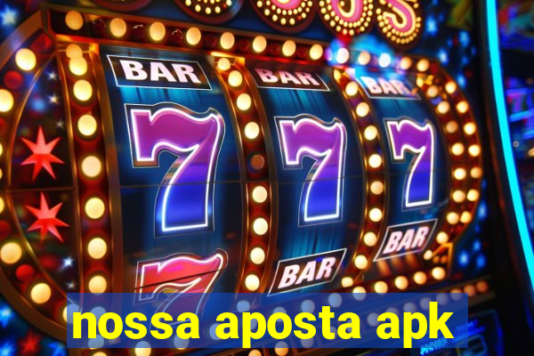 nossa aposta apk