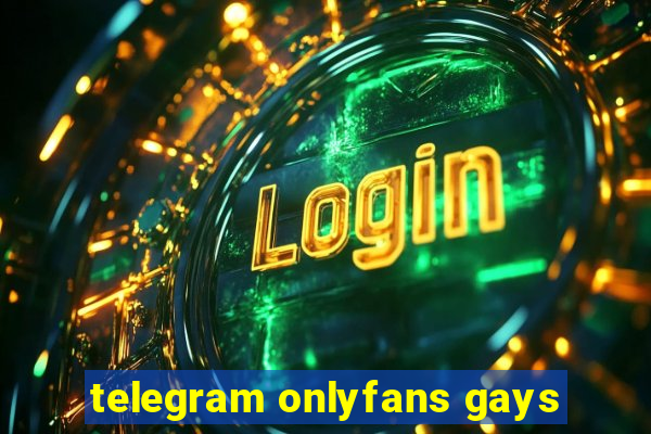 telegram onlyfans gays