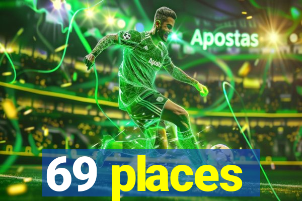69 places