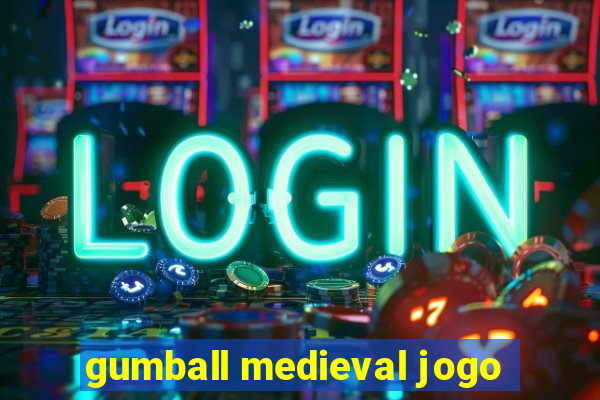 gumball medieval jogo