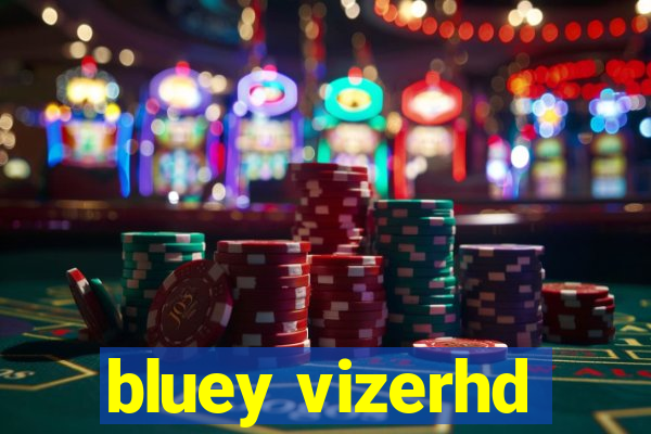 bluey vizerhd
