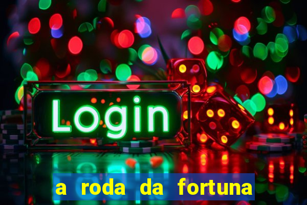 a roda da fortuna tarot conselho