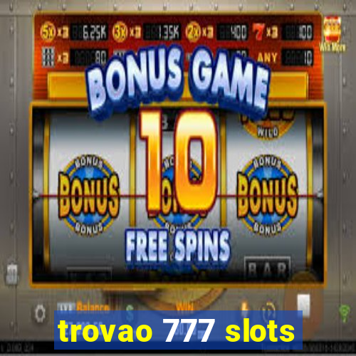 trovao 777 slots