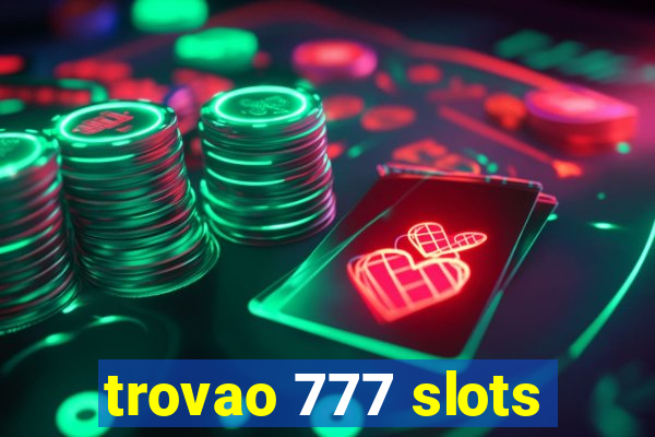 trovao 777 slots