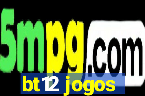 bt12 jogos