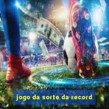 jogo da sorte da record