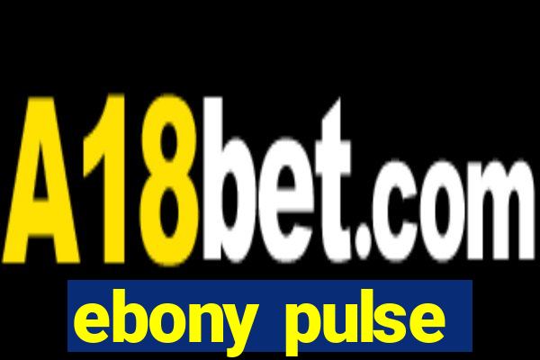 ebony pulse