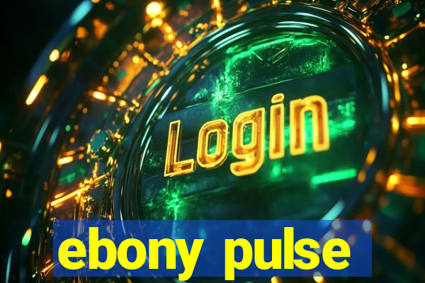 ebony pulse