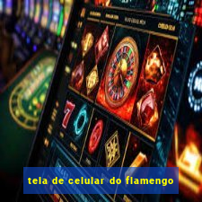 tela de celular do flamengo