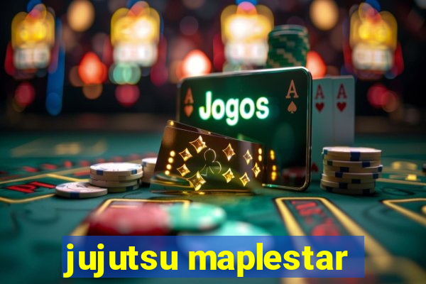 jujutsu maplestar