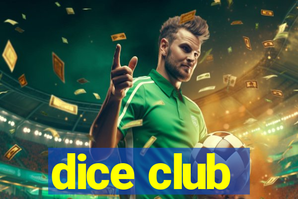 dice club