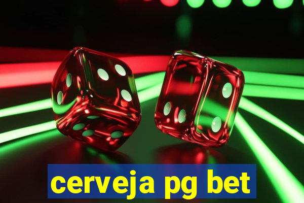 cerveja pg bet