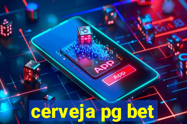 cerveja pg bet