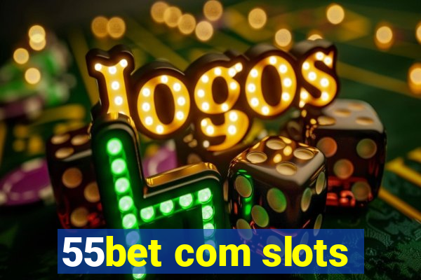 55bet com slots