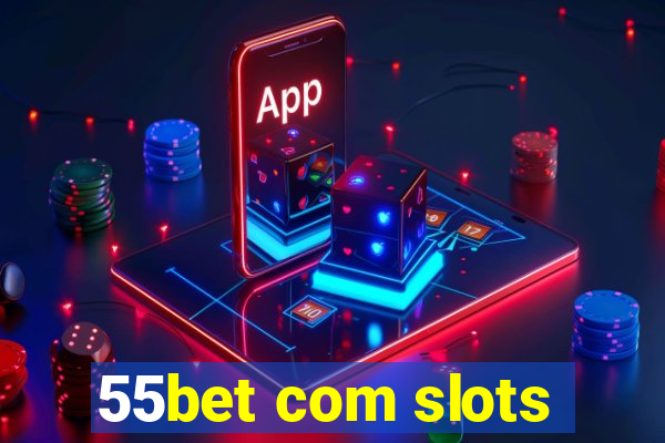 55bet com slots