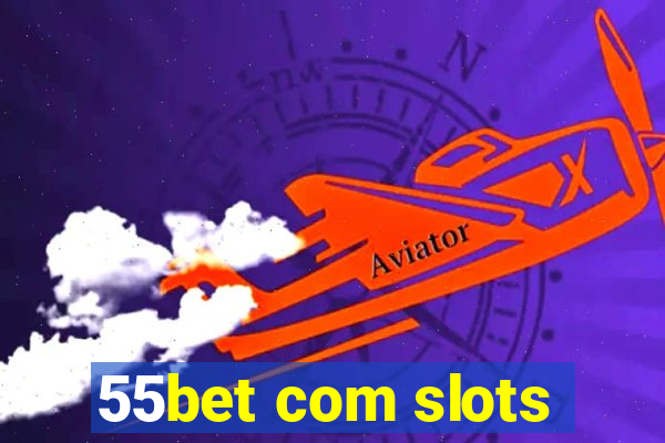 55bet com slots