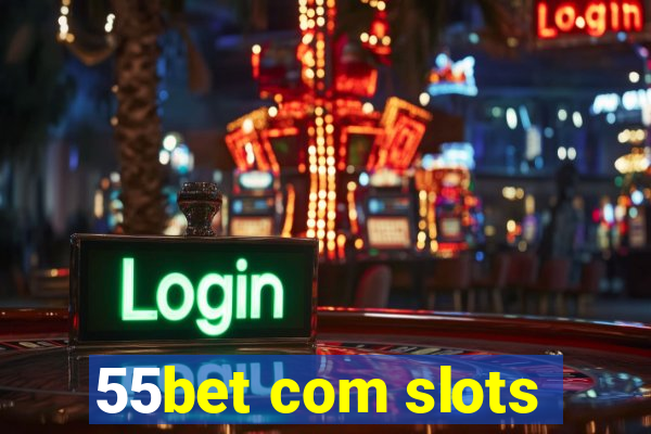 55bet com slots