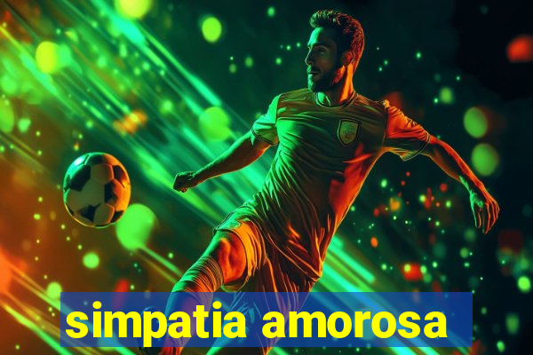 simpatia amorosa