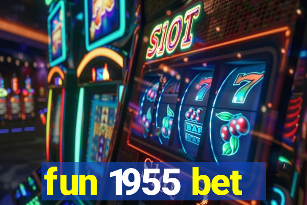 fun 1955 bet