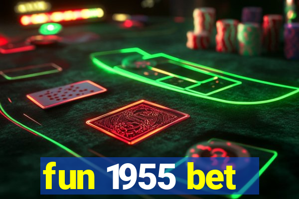 fun 1955 bet