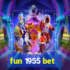 fun 1955 bet