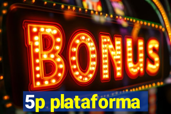 5p plataforma
