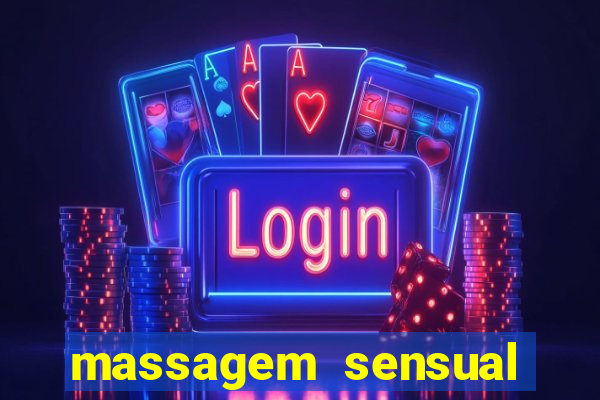 massagem sensual novo hamburgo