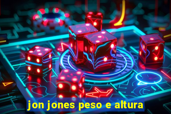 jon jones peso e altura
