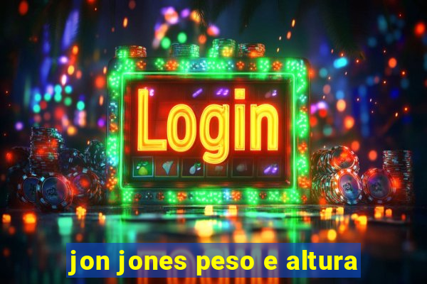 jon jones peso e altura