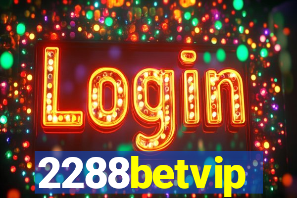 2288betvip