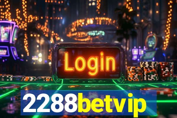 2288betvip