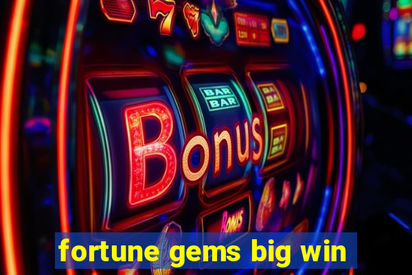 fortune gems big win