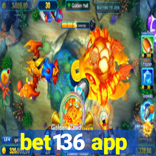 bet136 app