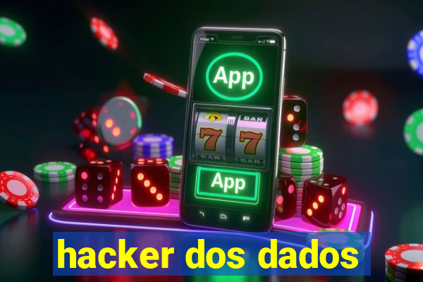 hacker dos dados