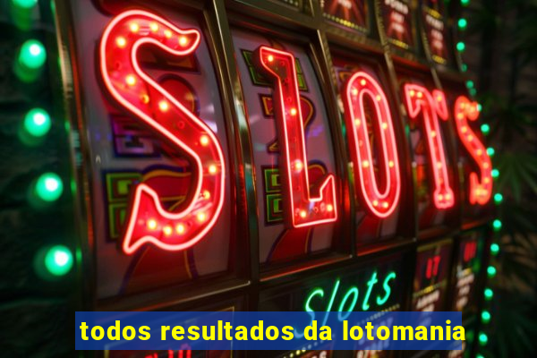 todos resultados da lotomania