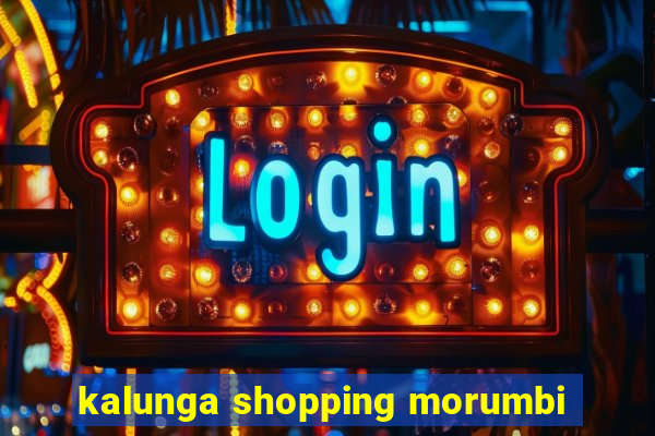 kalunga shopping morumbi