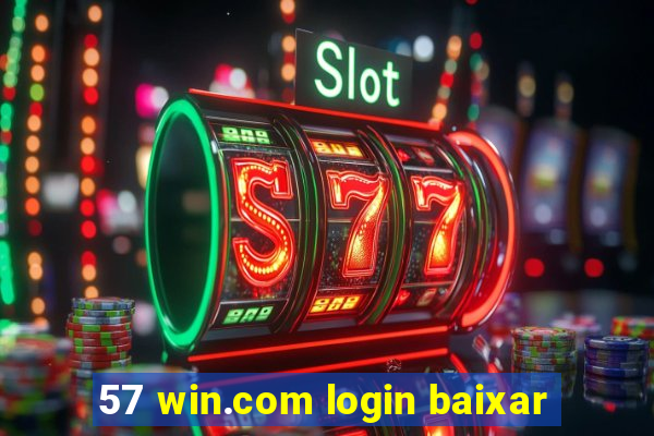 57 win.com login baixar