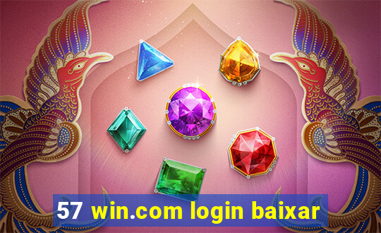 57 win.com login baixar