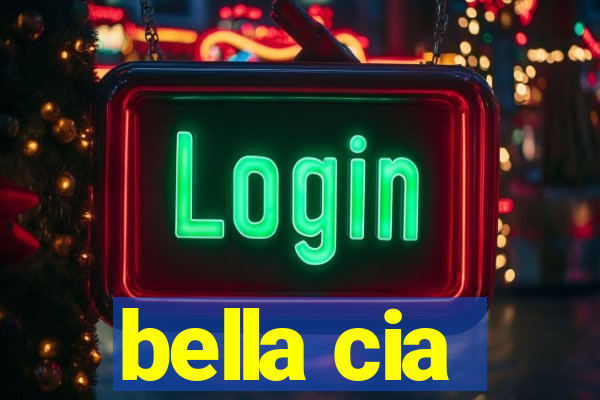 bella cia