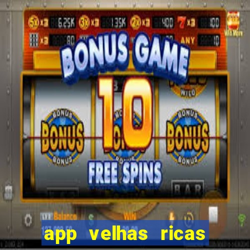 app velhas ricas do pix