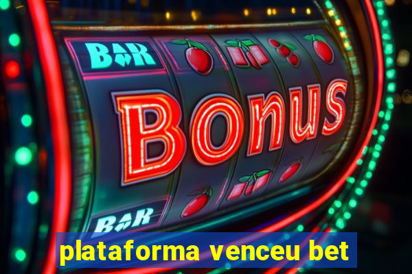 plataforma venceu bet