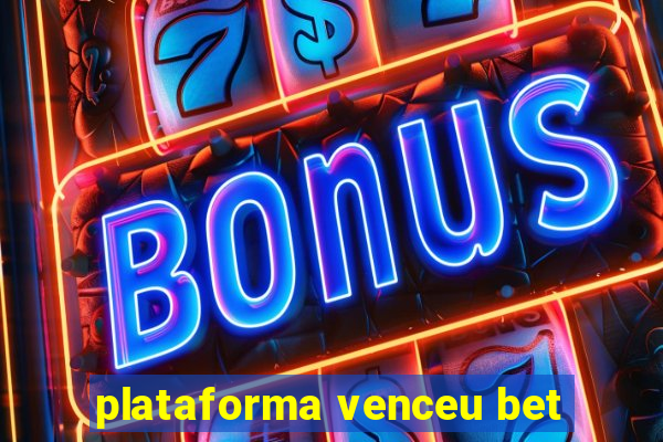 plataforma venceu bet